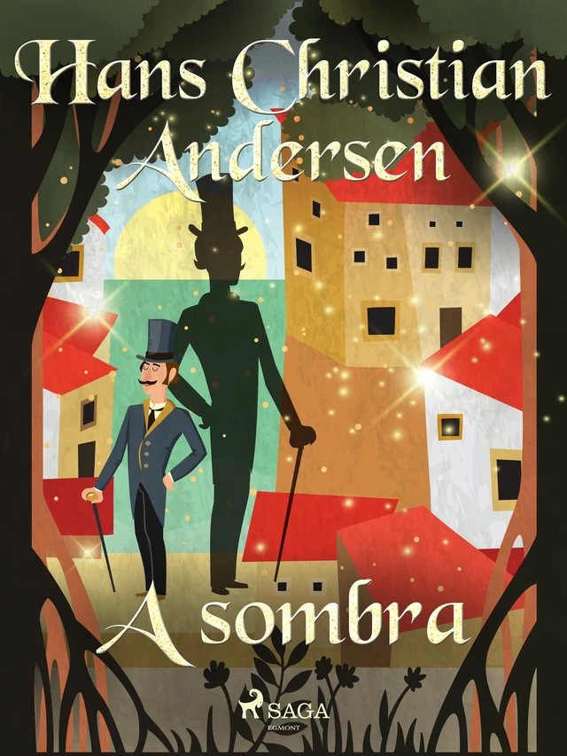 A sombra - Hans Christian Andersen - Saga Egmont International