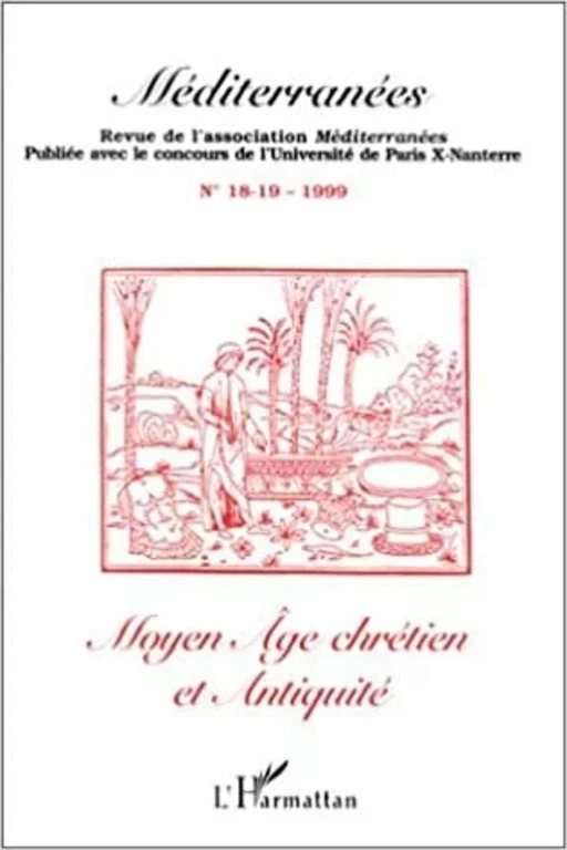 Moyen-âge chrétien et antiquité -  Mediterranees / mr bouineau - Editions L'Harmattan