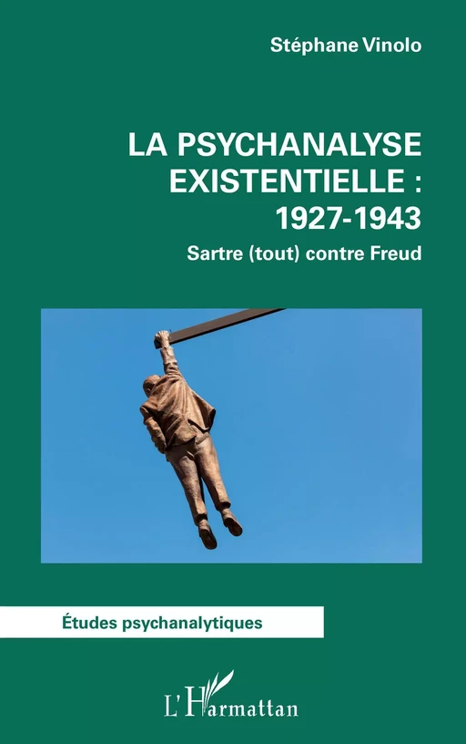 La psychanalyse existentielle : 1927-1943 - Stéphane Vinolo - Editions L'Harmattan