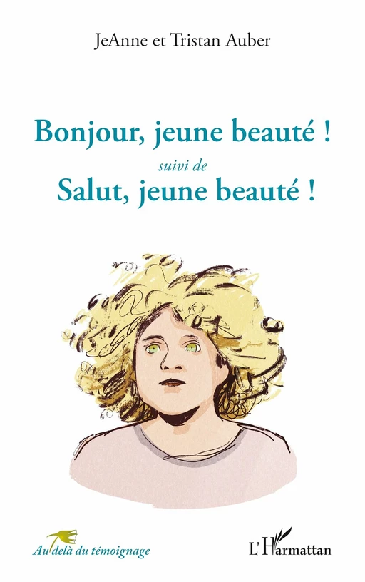 Bonjour, jeune beauté ! <i>suivi de</i> - JeAnne Auber, Tristan Auber - Editions L'Harmattan