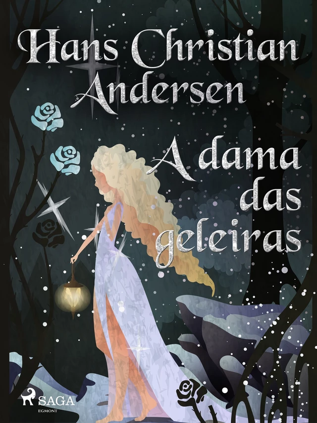 A dama das geleiras - Hans Christian Andersen - Saga Egmont International