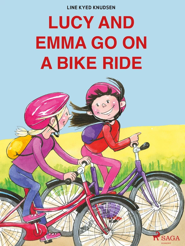 Lucy and Emma go on a Bike Ride - Line Kyed Knudsen - Saga Egmont International