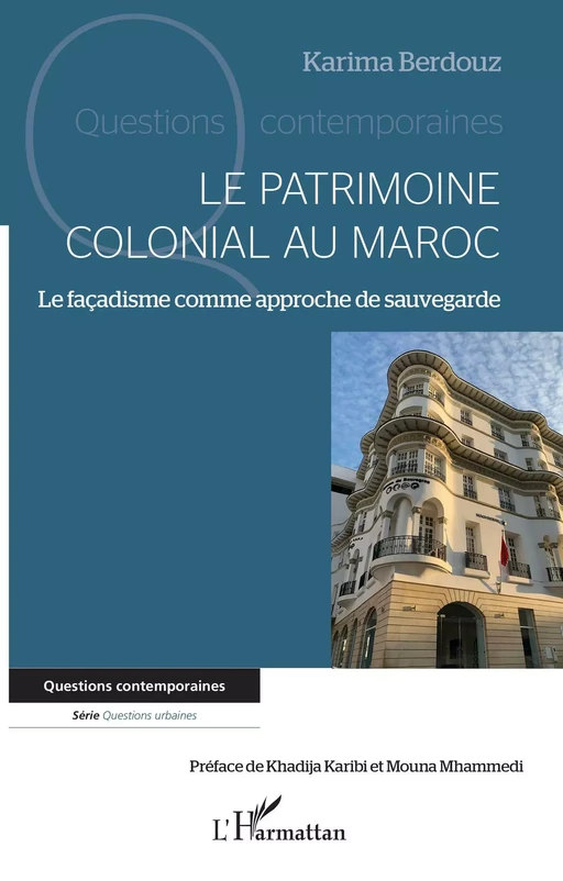 Le patrimoine colonial au Maroc - Karima Berdouz - Editions L'Harmattan