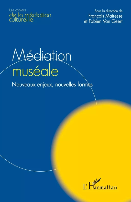 Médiation muséale - François Mairesse, Fabien Van Geert - Editions L'Harmattan