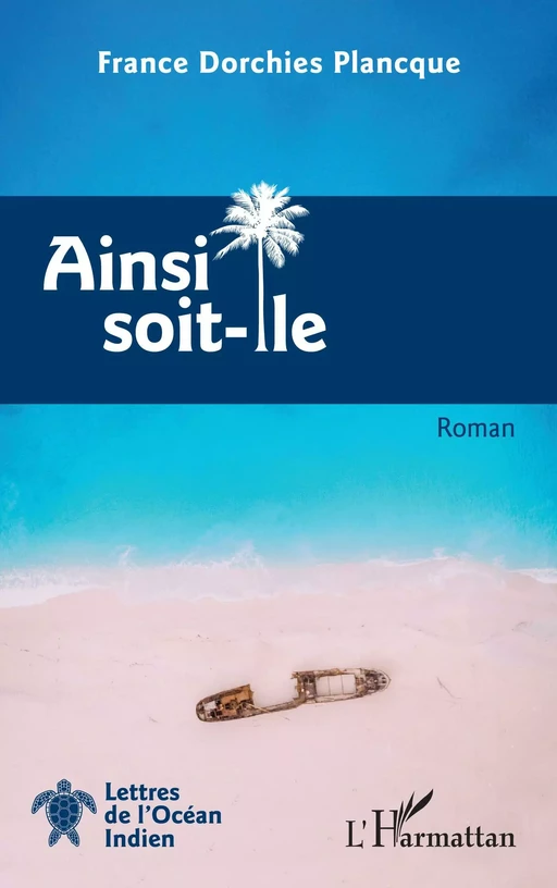 Ainsi soit-île - France Dorchies Plancque - Editions L'Harmattan