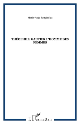 THÉOPHILE GAUTIER L'HOMME DES FEMMES