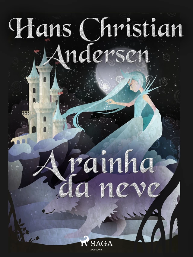 A rainha da neve - Hans Christian Andersen - Saga Egmont International