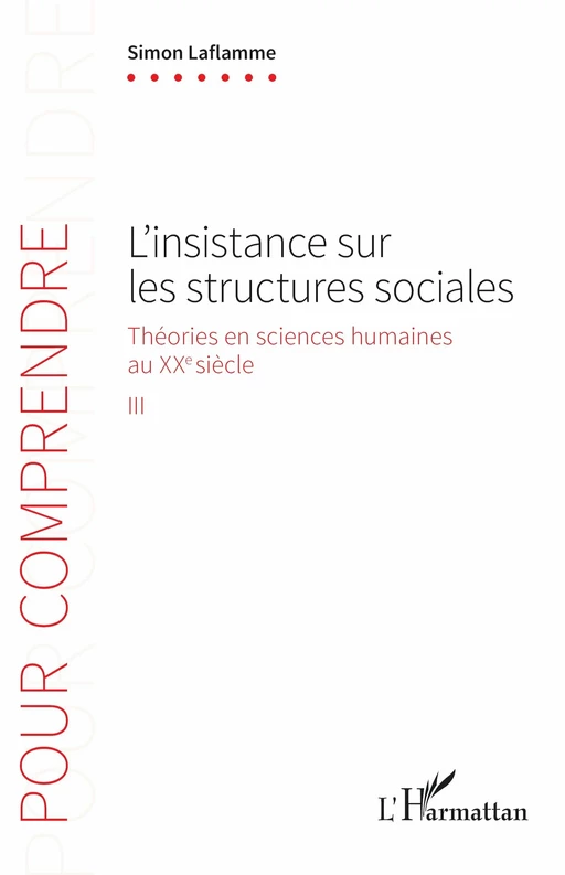 L'insistance sur les structures sociales - Simon Laflamme - Editions L'Harmattan