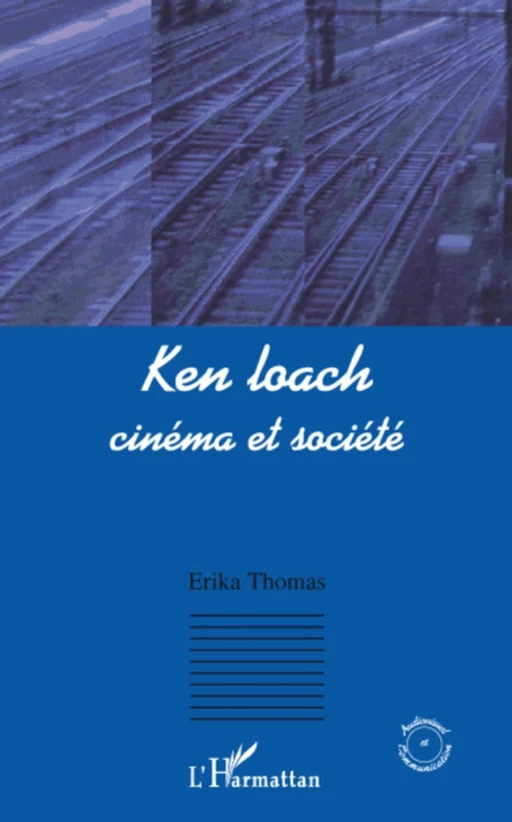 Ken Loach - Erika Thomas - Editions L'Harmattan