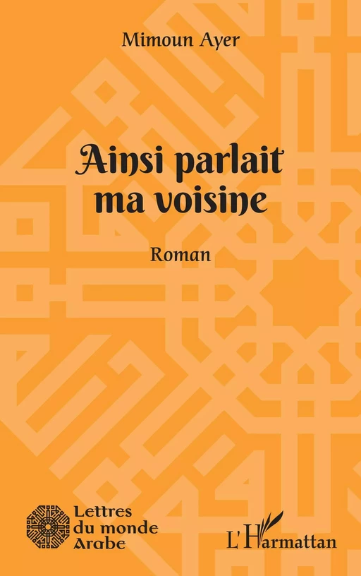 Ainsi parlait ma voisine - Mimoun Ayer - Editions L'Harmattan