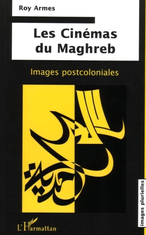 Les Cinémas du Maghreb - Roy Armes - Editions L'Harmattan