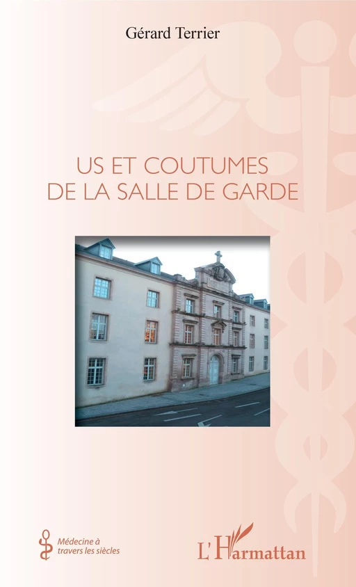 Us et coutumes de la salle de garde - Gerard Terrier - Editions L'Harmattan