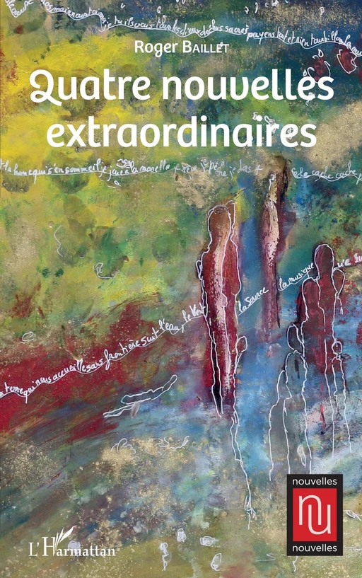 Quatre nouvelles extraordinaires - Roger Baillet - Editions L'Harmattan