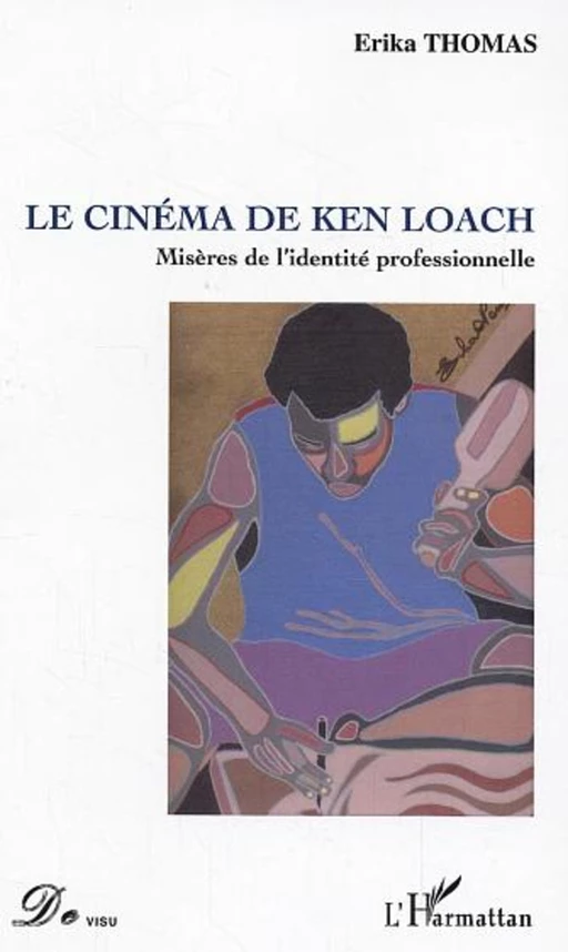 Le cinéma de Ken Loach - Erika Thomas - Editions L'Harmattan