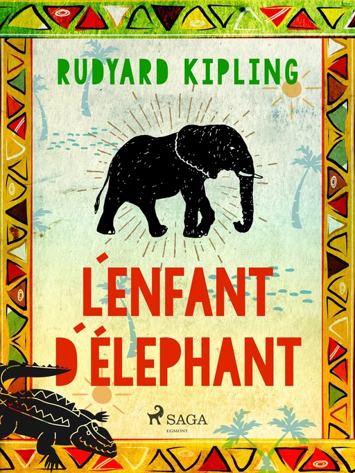 L'Enfant d'éléphant - Rudyard Kipling - Saga Egmont French