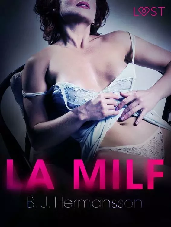 La MILF - Breve racconto erotico - B. J. Hermansson - Saga Egmont International