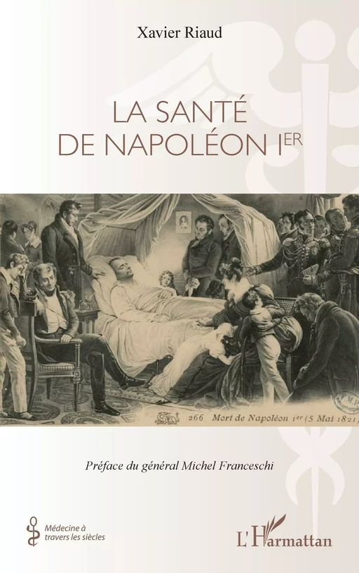 La santé de Napoléon 1er - Xavier Riaud - Editions L'Harmattan