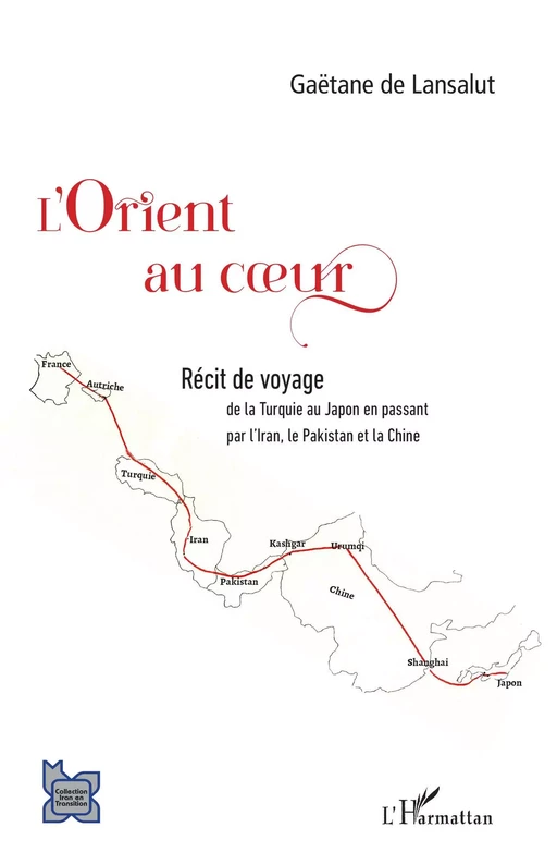 L'Orient au coeur - Gaëtane de Lansalut - Editions L'Harmattan