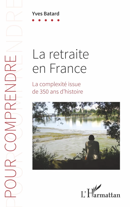 La retraite en France - Yves Batard - Editions L'Harmattan