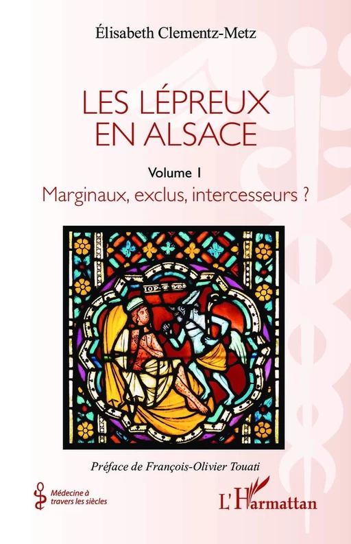 Les lépreux en Alsace - Elisabeth Clementz-Metz - Editions L'Harmattan