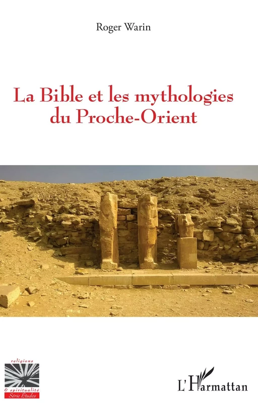 La Bible et les mythologies du Proche-Orient - Roger Warin - Editions L'Harmattan