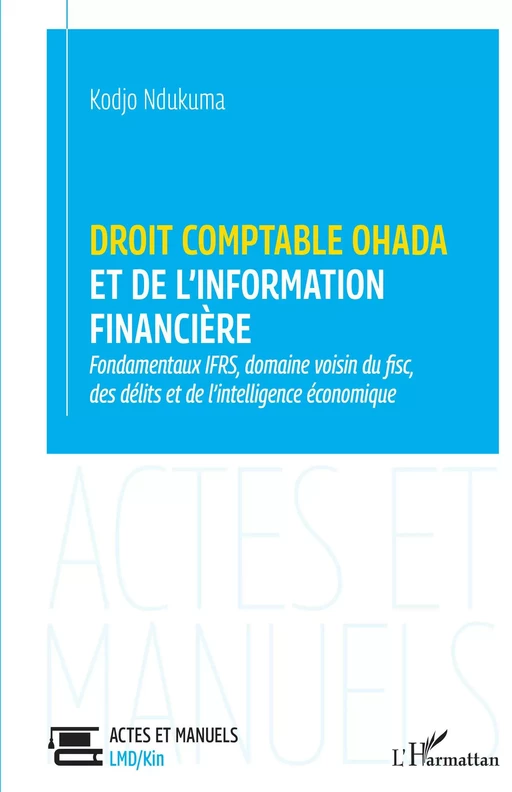 Droit comptable OHADA et de l'information financière - Kodjo Ndukuma Adjayi - Editions L'Harmattan