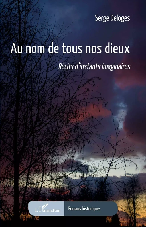 Au nom de tous nos dieux - Serge Deloges - Editions L'Harmattan