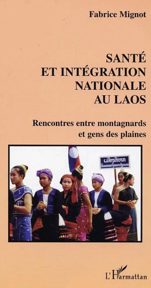 Santé et intégration nationale au Laos - Fabrice Mignot - Editions L'Harmattan