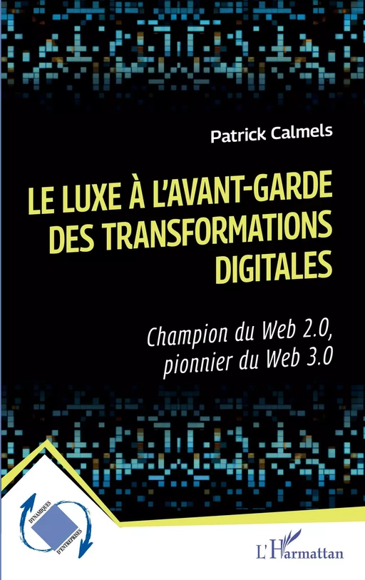 Le luxe à l'avant-garde des transformations digitales - Patrick Calmels - Editions L'Harmattan