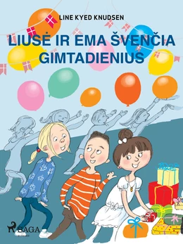 Liusė ir Ema švenčia gimtadienius