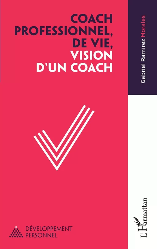 Coach professionnel, de vie, vision d'un coach - Gabriel Ramirez Morales - Editions L'Harmattan