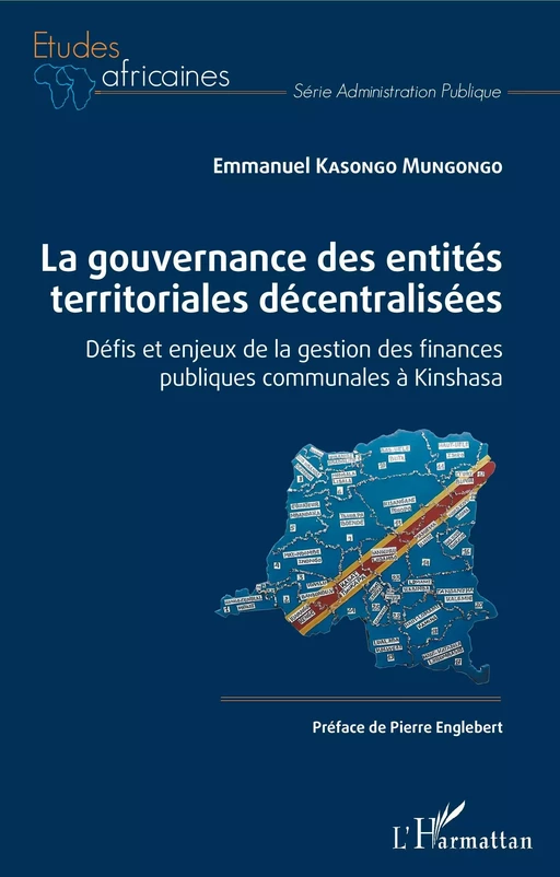 La gouvernance des entités territoriales décentralisées - Emmanuel Kasongo Mungongo - Editions L'Harmattan