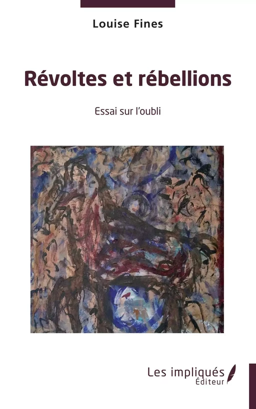 Révoltes et rébellions - Louise Fines - Les Impliqués