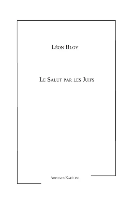 Le Salut par les Juifs - Guillaume Zorgbibe - Archives Karéline