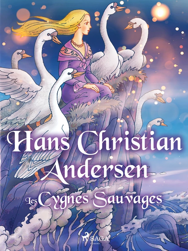 Les Cygnes Sauvages - Hans Christian Andersen - Saga Egmont French