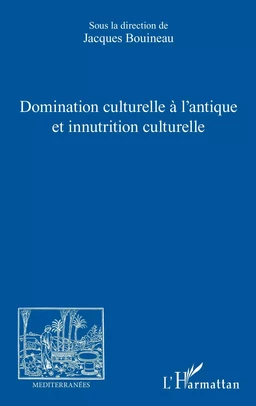 Domination culturelle à l'antique et innutrition culturelle