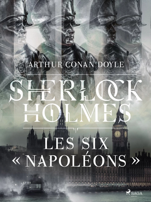 Les Six « Napoléons » - Arthur Conan Doyle - Saga Egmont French