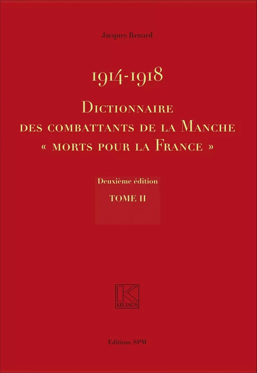 1914-1918 Dictionnaire des combattants de la Manche "Morts pour la France" - Jacques Marcel Renard - SPM