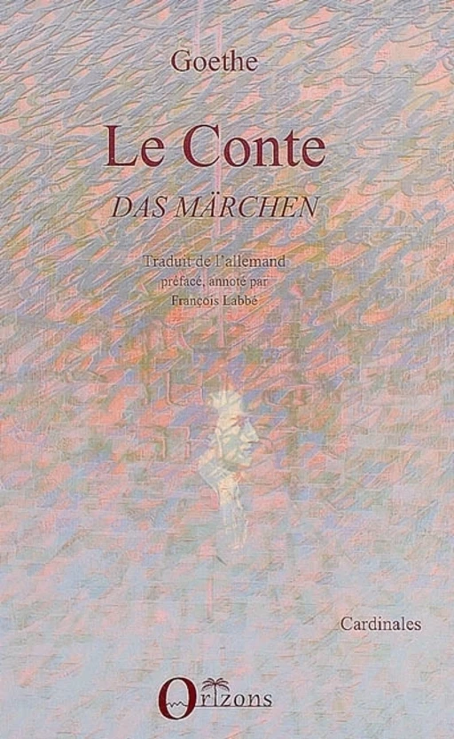 LE CONTE, DAS MÄRCHEN - François Labbé, Johann Wolfgang von Goethe - Editions L'Harmattan