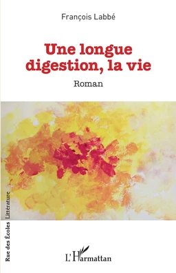 Une longue digestion, la vie