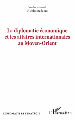 La diplomatie économique et les affaires internationales au Moyen-Orient