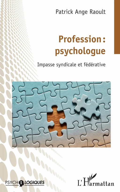 Profession : psychologue - Patrick Ange Raoult - Editions L'Harmattan