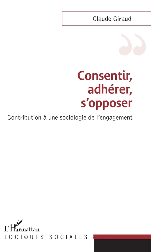 Consentir, adhérer, s'opposer - Claude Giraud - Editions L'Harmattan