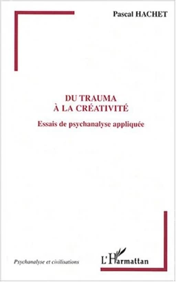 Du trauma à la créativité