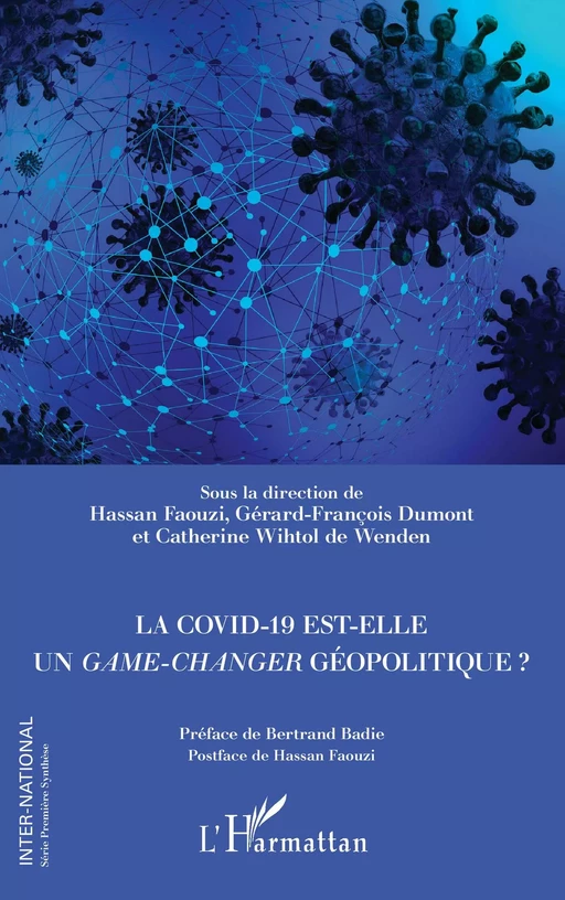 La Covid-19 est-elle un <em>game-changer</em> géopolitique ? - Hassan Faouzi, Catherine Wihtol de Wenden, Gérard-François Dumont - Editions L'Harmattan