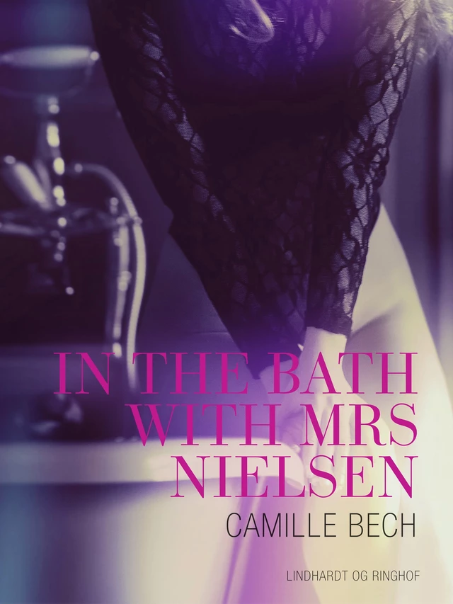 In the Bath with Mrs Nielsen - Erotic Short Story - Camille Bech - Saga Egmont International