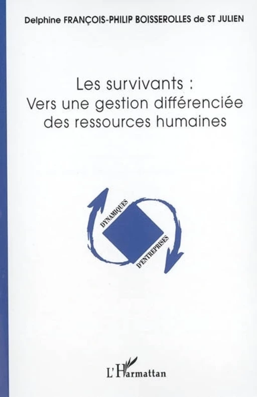 Les survivants: vers une gestion différenciée des ressources humaines - Delphine boisserolles de st julien - Editions L'Harmattan