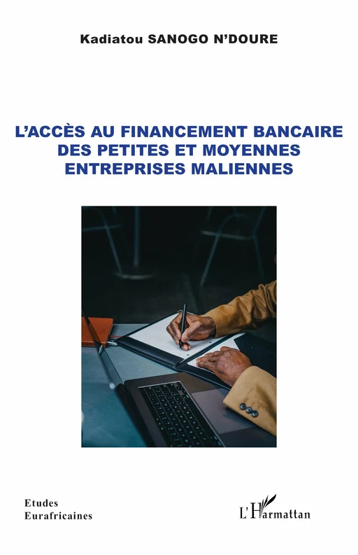 L'accès au financement bancaire des petites et moyennes entreprises maliennes - Kadiatou Sanogo N'Doure - Editions L'Harmattan