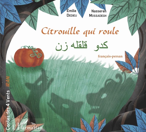 Citrouille qui roule - Nassereh Mossadegh rashti - Editions L'Harmattan