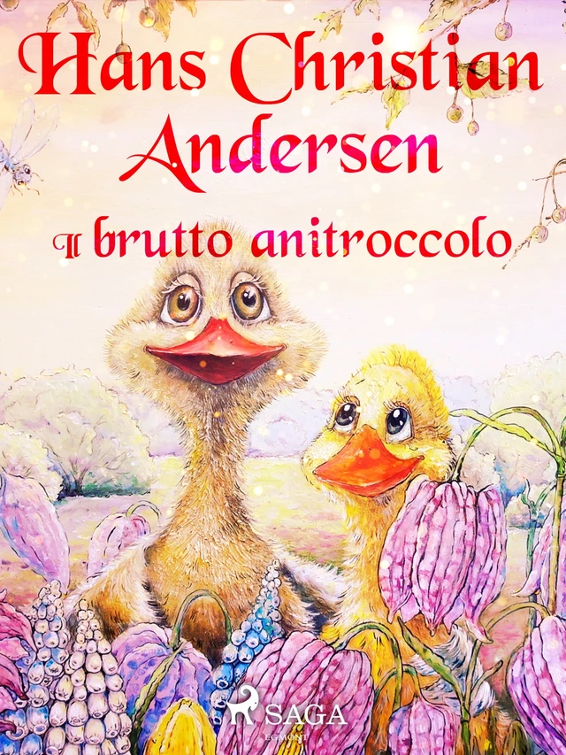 Il brutto anitroccolo - Hans Christian Andersen - Saga Egmont International